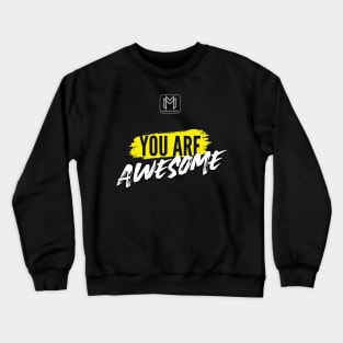 You Are Awsome Crewneck Sweatshirt